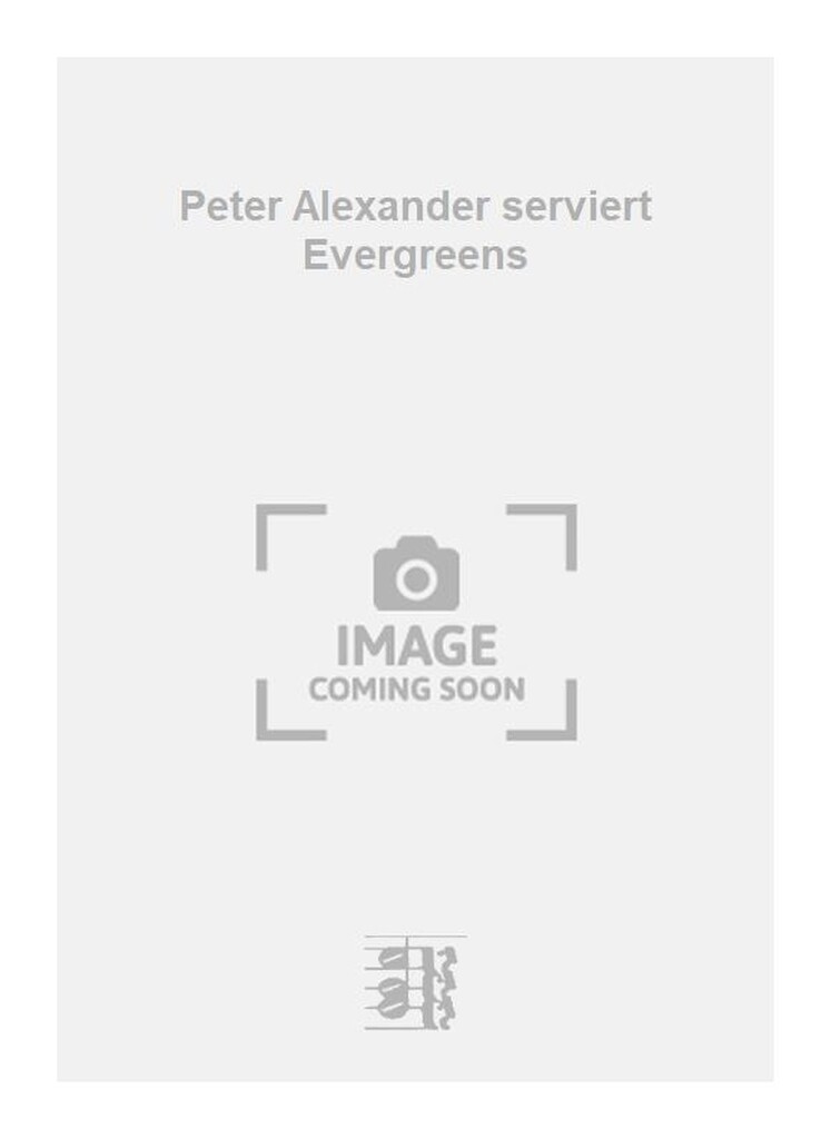 Peter Alexander serviert Evergreens